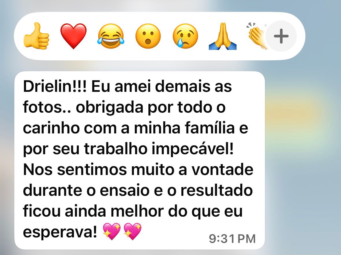 Depoimento real de cliente elogiando as fotos, o carinho com a família e o trabalho impecável da Drielin